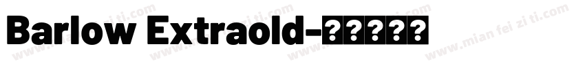 Barlow Extraold字体转换